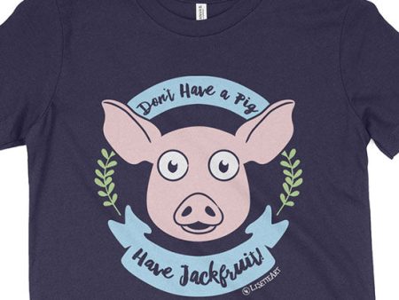 Don t Have a Pig, Have Jackfruit!  Vegan Kids Youth T-Shirt Fashion