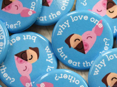 Why Love One but Eat the Other? - Pug & Pig  1.25” Round Vegan Pinback Button Cheap