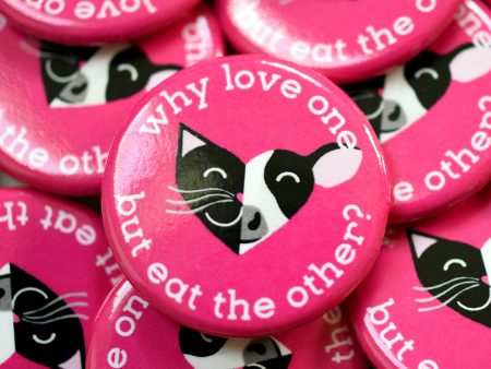 Why Love One but Eat the Other? - Cat & Cow  1.25” Round Vegan Pinback Button Discount