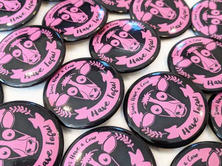 Don t Have a Cow, Have Tofu!  1.5” Round Vegan Pinback Button Sale