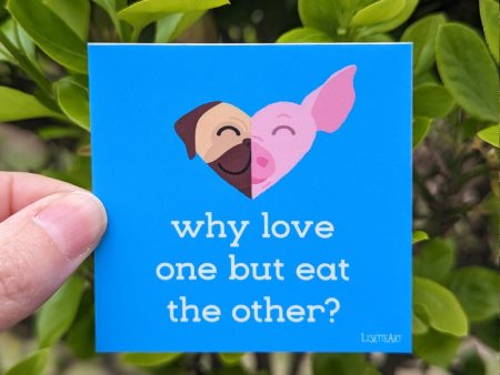 Why Love One but Eat the Other - Pug & Pig  Vegan Kiss Cut Vinyl Sticker Hot on Sale