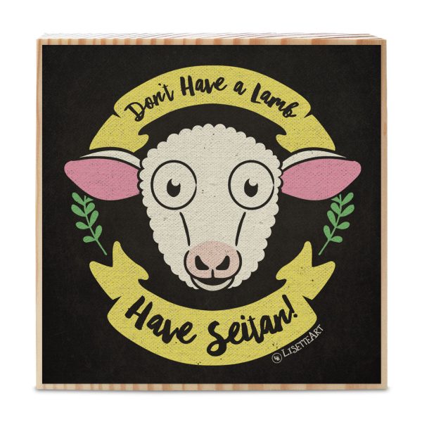 Don t Have a Cow, Lamb, Pig, Chicken. Have Vegan Food!  Art on Wood Block - Funky Vegan Sign on Sale