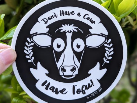 Don t Have a Cow, Have Tofu!  Vinyl Bumper Sticker Hot on Sale