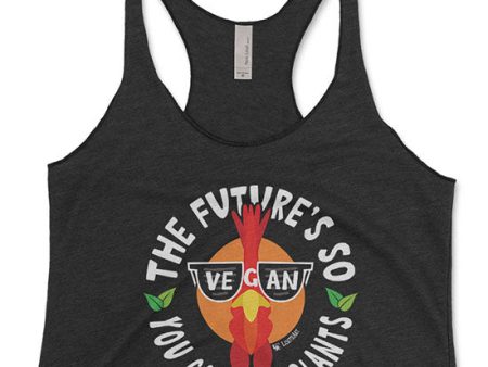 The Future s So Vegan, You Gotta Eat Plants  Tri-blend Racerback Tank Cheap