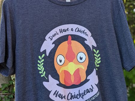 Don t Have a Chicken, Have Chickpeas!  Unisex Vegan T-Shirt Online Sale