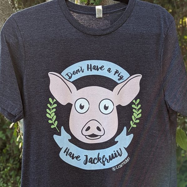 Don t Have a Pig, Have Jackfruit!  Unisex Vegan T-Shirt Online now