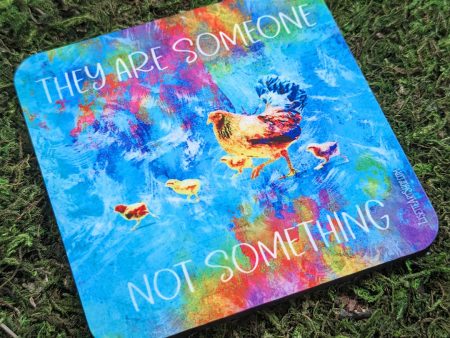 They are Someone Not Something  Chicken Art Coaster Hot on Sale