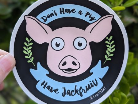 Don t Have a Pig, Have Jackfruit!  Vinyl Vegan Bumper Sticker Hot on Sale