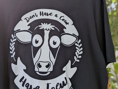 Don t Have a Cow, Have Tofu!  Unisex Vegan T-Shirt Discount