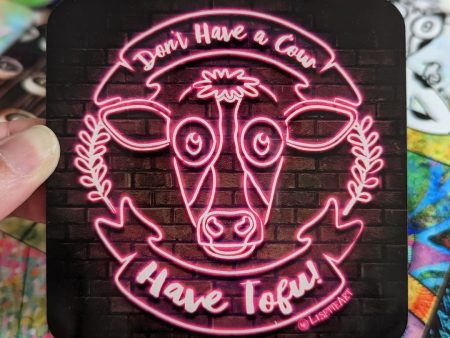 Don t Have a Cow, Have Tofu!  Vegan Neon Sign Art Coaster For Sale