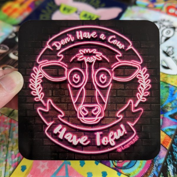 Don t Have a Cow, Have Tofu!  Vegan Neon Sign Art Coaster For Sale