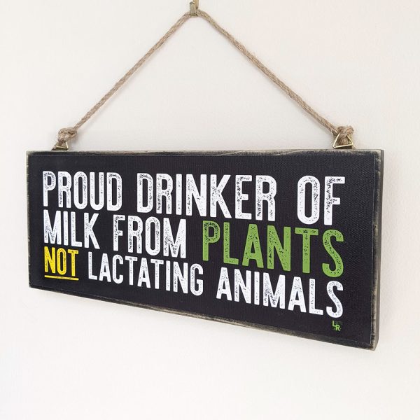 Proud Plant Milk Drinker  Large Vegan Wood Sign Online Hot Sale