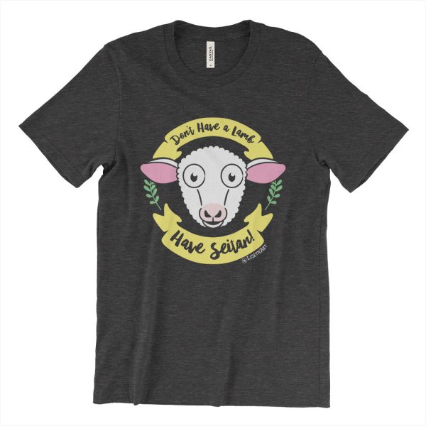 Don t Have a Lamb, Have Seitan!  Unisex Vegan T-Shirt Discount