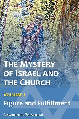 Mystery of Israel and the Church, Vol. 1: Figure and Fulfillment, The For Sale