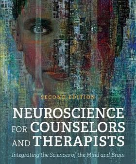 Neuroscience for Counselors and Therapists: Integrating the Sciences of the Mind and Brain Online now