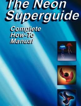 Neon Superguide Complete How-To Manual, The Cheap