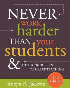 Never Work Harder Than Your Students and Other Principles of Great Teaching Discount