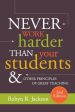 Never Work Harder Than Your Students and Other Principles of Great Teaching Discount