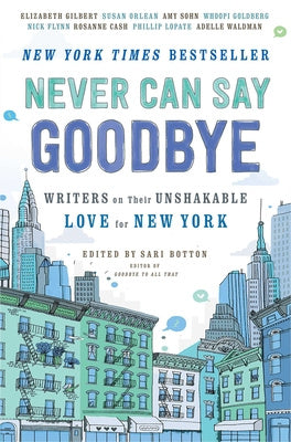 Never Can Say Goodbye: Writers on Their Unshakable Love for New York For Sale