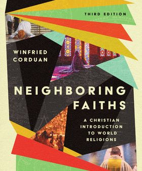 Neighboring Faiths: A Christian Introduction to World Religions Online now