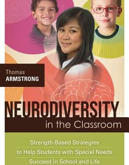 Neurodiversity in the Classroom: Strength-Based Strategies to Help Students with Special Needs Succeed in School and Life on Sale