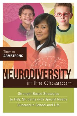 Neurodiversity in the Classroom: Strength-Based Strategies to Help Students with Special Needs Succeed in School and Life on Sale