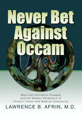 Never Bet Against Occam: Mast Cell Activation Disease and the Modern Epidemics of Chronic Illness and Medical Complexity Discount