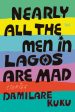 Nearly All the Men in Lagos Are Mad: Stories Hot on Sale