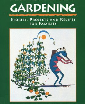 Native American Gardening: Stories, Projects, and Recipes for Families Online Sale