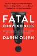 Fatal Conveniences: The Toxic Products and Harmful Habits That Are Making You Sick--And the Simple Changes That Will Save Your Health For Discount