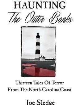 Haunting The Outer Banks: Thirteen Tales Of Terror From The North Carolina Coast Discount