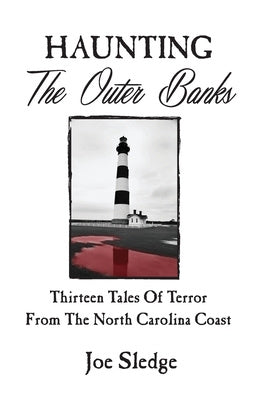 Haunting The Outer Banks: Thirteen Tales Of Terror From The North Carolina Coast Discount