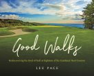 Good Walks: Rediscovering the Soul of Golf at Eighteen of the Carolinas  Best Courses For Discount