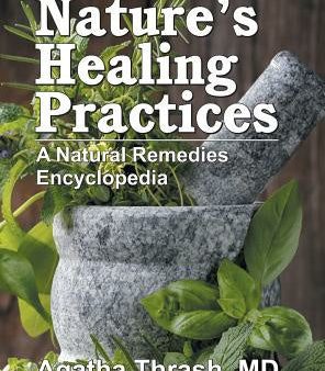 Nature s Healing Practices: A Natural Remedies Encyclopedia Online