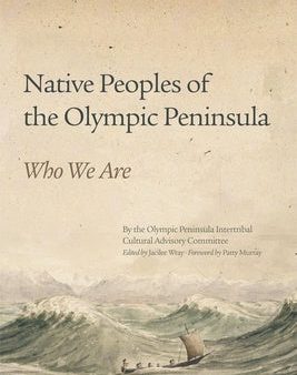 Native Peoples of the Olympic Peninsula: Who We Are, Second Edition Online Hot Sale