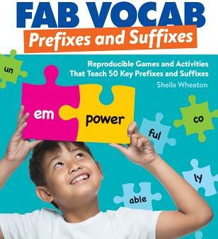 Fab Vocab: Prefixes and Suffixes: Reproducible Games and Activities That Teach 50 Key Prefixes and Suffixes Online