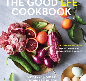 Good Lfe Cookbook: Low Fermentation Eating for Sibo, Gut Health, and Microbiome Balance, The Online Sale