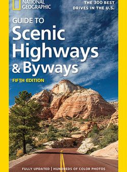 National Geographic Guide to Scenic Highways and Byways, 5th Edition: The 300 Best Drives in the U.S. Online Sale