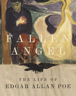 Fallen Angel: The Life of Edgar Allan Poe For Sale