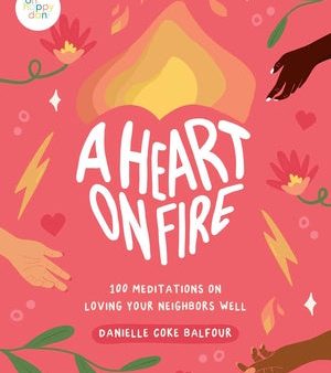 Heart on Fire: 100 Meditations on Loving Your Neighbors Well, A For Sale