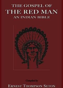 Gospel of the Red Man: An Indian Bible an Indian Bible, The Online