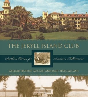 Jekyll Island Club: Southern Haven for America s Millionaires, The Online Hot Sale