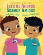 Let s Be Friends   Seamos Amigos: In English and Spanish   En Ingles Y Español Hot on Sale