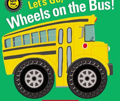 Let s Go, Wheels on the Bus! (Spin Me!) Supply