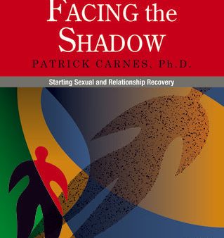 Facing the Shadow [3rd Edition]: Starting Sexual and Relationship Recovery on Sale