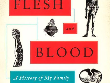 Flesh And Blood: A History Of My Family In Seven Maladies For Sale