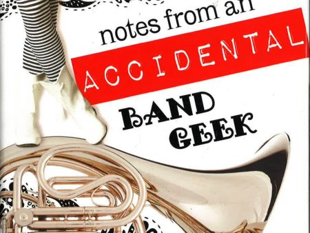 Notes From An Accidental Band Geek For Sale