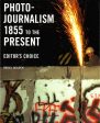 Photojournalism 1855 To The Present Online now