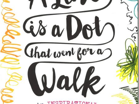 A Line Is A Dot That Went For A Walk: An Inspirational Drawing Book For Cheap