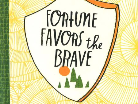 Fortune Favors The Brave Online Sale